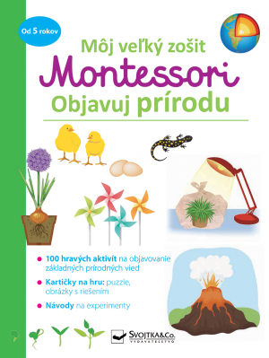 Svojtka Môj veľký zošit Montessori objavuj prírodu