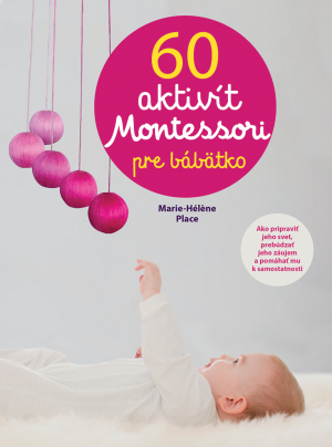 Svojtka 60 Montessori aktivít pre bábätko